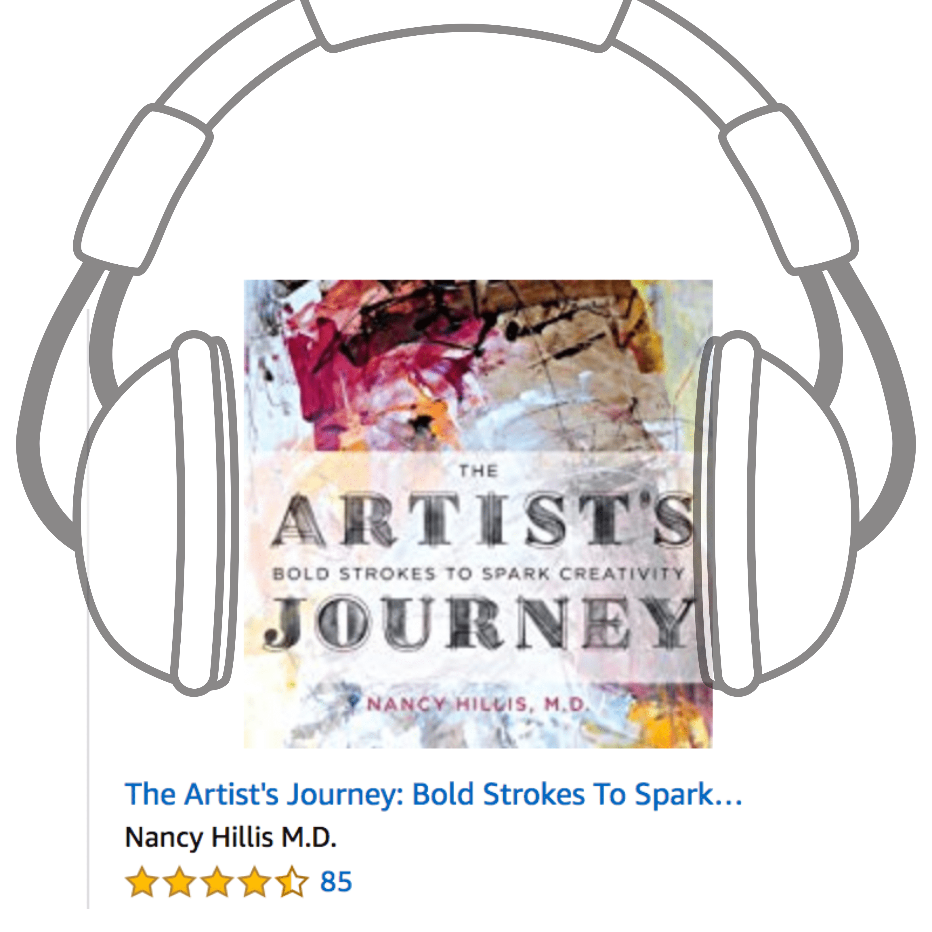 AudioBook The Artist's Journey: Creativity Reflection Journal- From best selling author, Stanford trained psychiatrist and founder of The Artist's Journey Nancy Hillis, MD. #BIGcreativity. Scroll through to discover more.